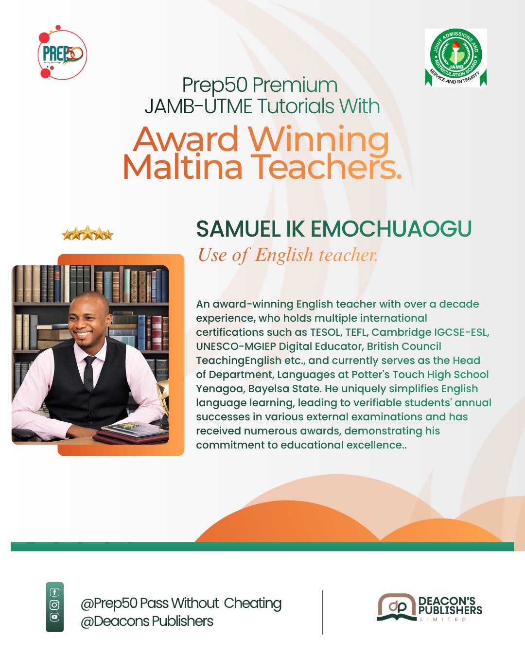 Mr Samuel Ik Emochuaogu, Use of English teacher, 2nd Runner-Up, Maltina Teacher of the Year, 2017. Prep50 Premium JAMB Tutorials flyer